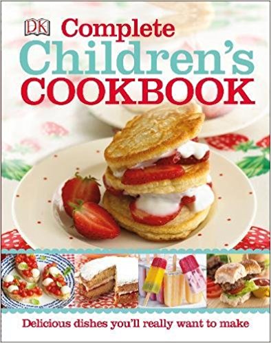 Complete Children's Cookbook: Discover Dishes You'll Really Want to Make (Dk)