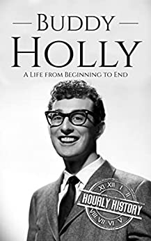 Buddy Holly: A Life from Beginning to End (Biographies of Musicians)