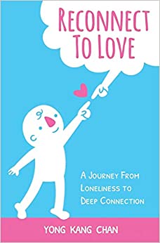 Reconnect to Love: A Journey From Loneliness to Deep Connection (Spiritual Love)
