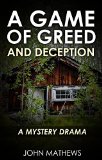A Game of Greed and Deception A Mystery Drama