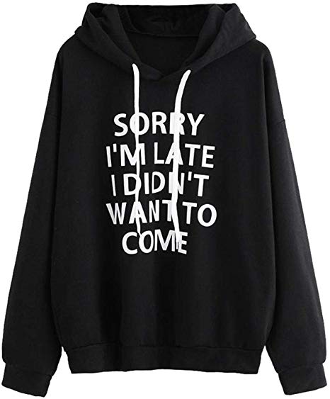 Batteraw Women Long-Sleeve Hoodie 'Sorry I'm Late I Didn't Want to Come 'Letter Printed Hooded Pullover