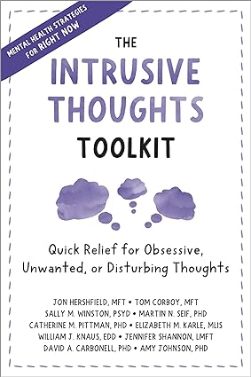The Intrusive Thoughts Toolkit: Quick Relief for Obsessive, Unwanted, or Disturbing Thoughts