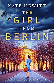 The Girl from Berlin: An utterly heart-wrenching and gripping World War Two historical novel