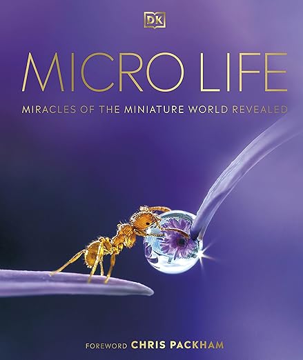 Micro Life: Miracles of the Miniature World Revealed