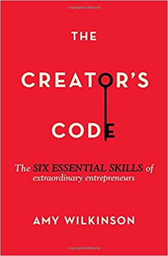 The Creator's Code: The Six Essential Skills of Extraordinary Entrepreneurs
