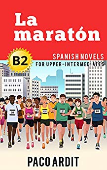 Spanish Novels: La maratón (Short Stories for Upper Intermediates B2) (Spanish Edition)