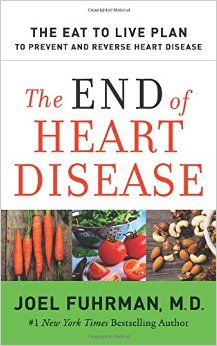 The End of Heart Disease The Eat to Live Plan to Prevent and Reverse Heart Disease