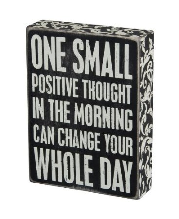 Primitives by Kathy Box Sign, 6 by 8-Inch, Positive Thought