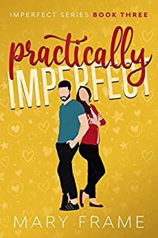 Practically Imperfect (Imperfect Series Book 3)