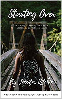 Starting Over: A Journey of Healing for Women Leaving Abusive Relationships