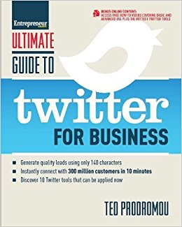 Ultimate Guide to Twitter for Business: Generate Quality Leads Using Only 140 Characters, Instantly Connect with 300 million Customers in 10 Minutes, ... that Can be Applied Now (Ultimate Series)