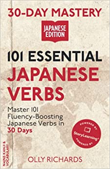 30-Day Mastery: 101 Essential Japanese Verbs: Master 101 Fluency-Boosting Japanese Verbs in 30 Days (30-Day Mastery | Japanese Edition)