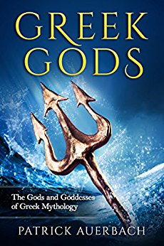 Greek Gods: The Gods and Goddesses of Greek Mythology