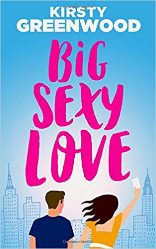 Big Sexy Love: A laugh out loud funny romantic comedy