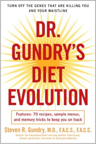 Dr Gundrys Diet Evolution Turn Off the Genes That Are Killing You and Your Waistline