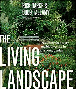 The Living Landscape: Designing for Beauty and Biodiversity in the Home Garden