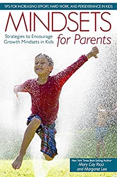 Mindsets for Parents: Strategies to Encourage Growth Mindsets in Kids
