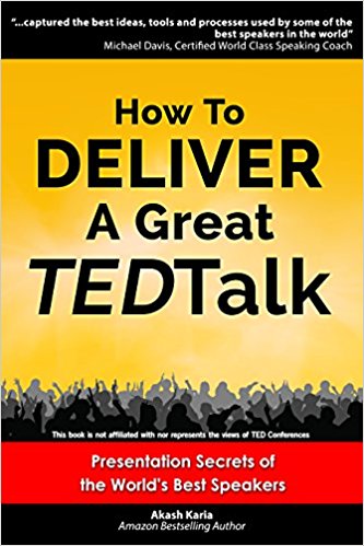 How to Deliver a Great TED Talk:  Presentation Secrets of the World's Best Speakers (How to Give a TED Talk Book 1)