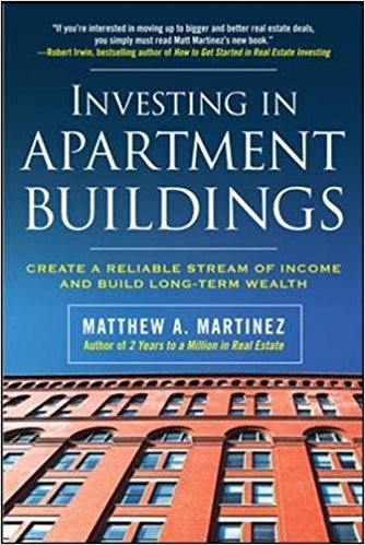 Investing in Apartment Buildings: Create a Reliable Stream of Income and Build Long-Term Wealth (Real Estate)