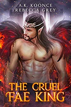 The Cruel Fae King: A Sexy Fantasy Romance Series (The Cursed Kingdoms Series Book 1)