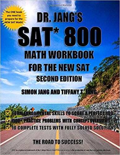 Dr. Jang's SAT* 800 Math Workbook For The New SAT - Second Edition
