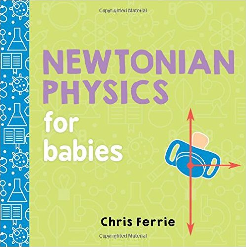 Newtonian Physics for Babies (Baby University)