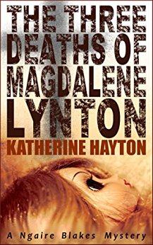 The Three Deaths of Magdalene Lynton (A Ngaire Blakes Mystery Book 1)