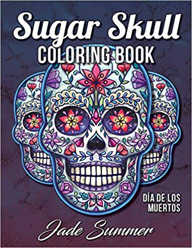 Sugar Skull Coloring Book: A Day of the Dead Coloring Book with Fun Skull Designs, Beautiful Gothic Women, and Easy Patterns for Relaxation