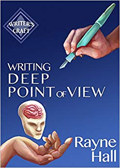 Writing Deep Point Of View: Professional Techniques for Fiction Authors (Writer's Craft Book 13)