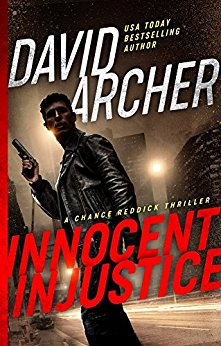 Innocent Injustice - A Chance Reddick Thriller (Angel of Justice Book 1)