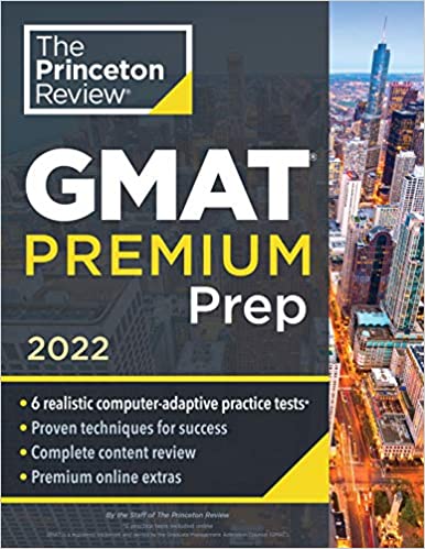 Princeton Review GMAT Premium Prep, 2022: 6 Computer-Adaptive Practice Tests   Review & Techniques   Online Tools (Graduate School Test Preparation)