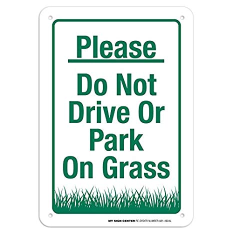 Please Do Not Drive Or Park On Grass Sign - 10"x7" - .040 Rust Free Heavy Duty Aluminum - Made in USA - UV Protected and Weatherproof - A81-492AL