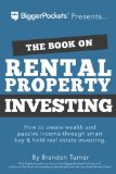 The Book on Rental Property Investing How to Create Wealth and Passive Income Through Intelligent Buy and Hold Real Estate Investing