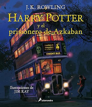 Harry Potter y el prisionero de Azkaban. Edición ilustrada / Harry Potter and the Prisoner of Azkaban: The Illustrated Edition (Spanish Edition)