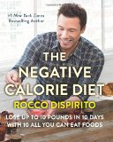 The Negative Calorie Diet Lose Up to 10 Pounds in 10 Days with 10 All You Can Eat Foods