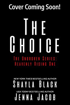 The Choice (Unbroken: Heavenly Rising Book 1)