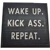 Wake up Kick ass Repeat Wood Sign for Wall Decor or Gift -- PERFECT FUNNY QUOTES GIFT