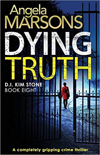 Dying Truth: completely gripping crime thriller (Detective Kim Stone) (Volume 8)
