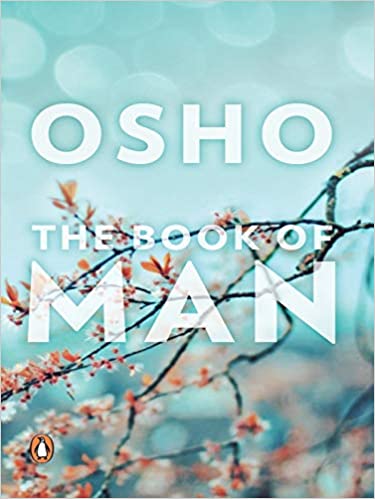 The Book Of Man by Osho: Osho's Books on Spirituality for Inner Self and Personal Transformation| Self Love Books with Contemporary Literature for Creative Mind, Penguin