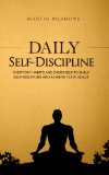 Daily Self-Discipline Everyday Habits and Exercises to Build Self-Discipline and Achieve Your Goals