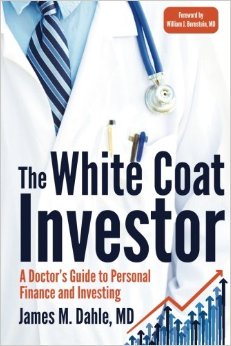 The White Coat Investor A Doctors Guide To Personal Finance And Investing