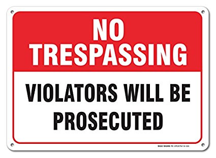 Private Property No Trespassing Sign - No Trespassing Violators Will Be Prosecuted Sign Legend 10 X 14 Rust Free .40 Aluminum
