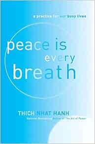 Peace Is Every Breath: Mindful Eating, Mindful Life