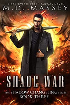 Shade War: A Druidverse Urban Fantasy Novel (The Shadow Changeling Series Book 3)