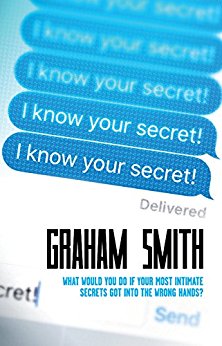 I Know Your Secret - What would you do if your most intimate secrets got into the wrong hands?: The gripping new thriller from the acclaimed DI Harry Evans series