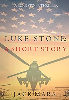 Luke Stone: A Short Story (A Luke Stone Spy Thriller)