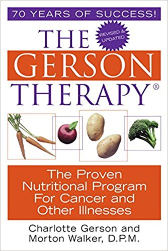 The Gerson Therapy: the Proven Nutritional Program for Cancer and Other Illnesses