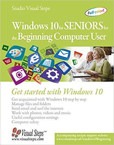 Windows 10 for Seniors for the Beginning Computer User: Get Started with Windows 10 (Computer Books for Seniors series)