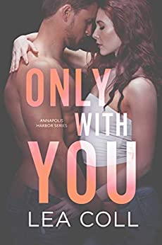Only with You: An Opposites Attract Widow Romance (Annapolis Harbor Book 1)