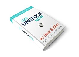 Get Unstuck Now: How Smart People Gain Clarity and Solve a Problem Fast, And How You Can Too